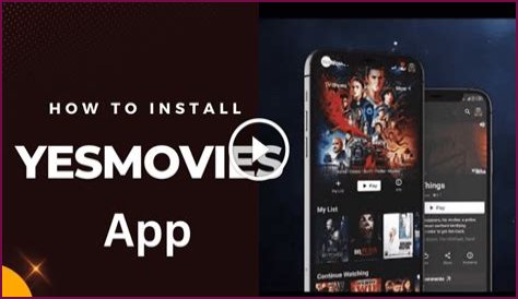 YesMovies App - How to Install It For Your Device